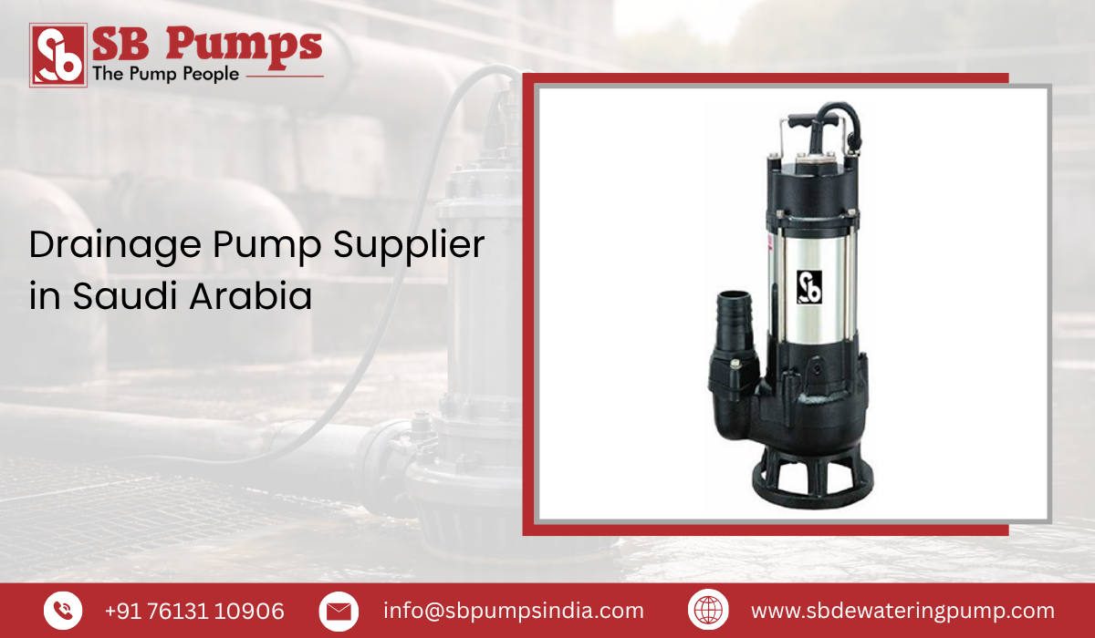 Drainage Pump Supplier in Saudi Arabia